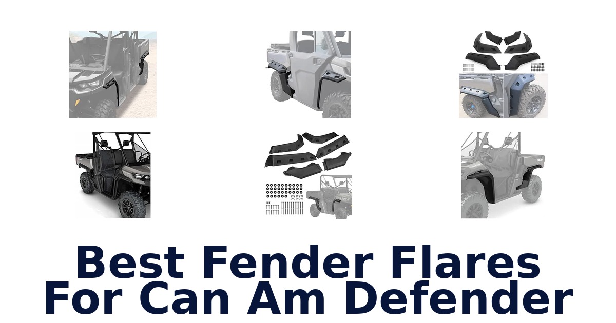 Best Fender Flares For Can Am Defender