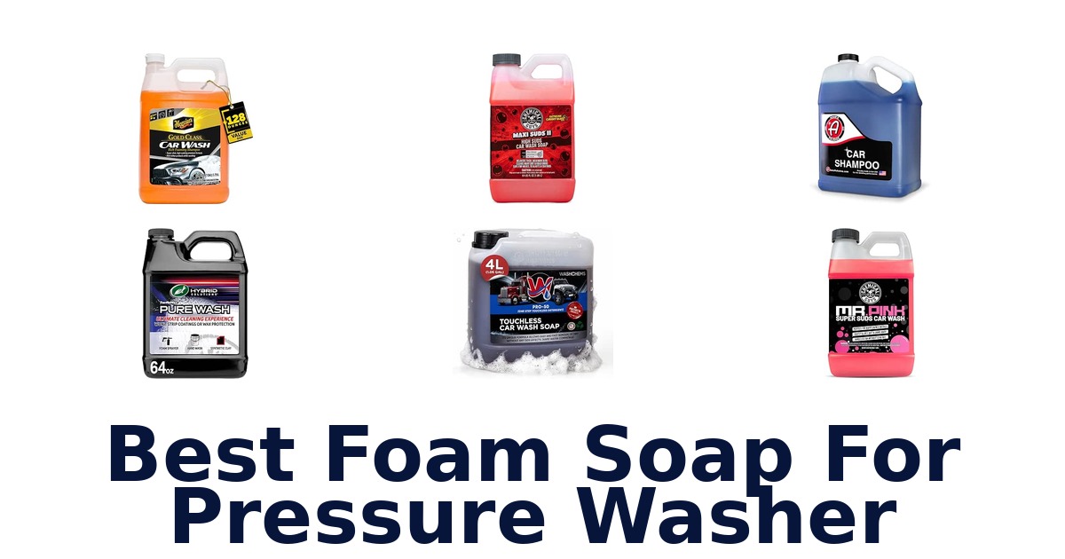 Best Foam Soap For Pressure Washer