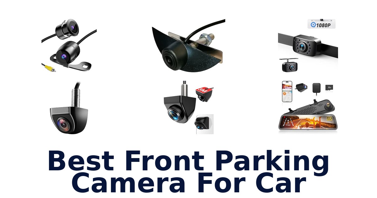 Best Front Parking Camera For Car