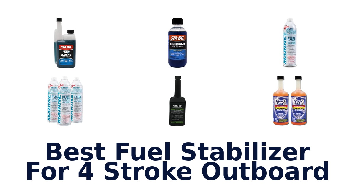 Best Fuel Stabilizer For 4 Stroke Outboard