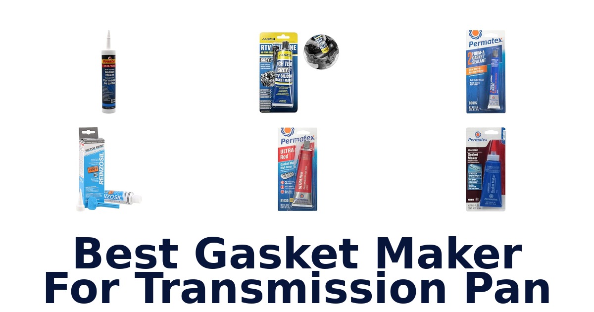 Best Gasket Maker For Transmission Pan