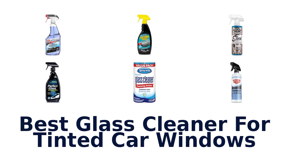 Best Glass Cleaner For Tinted Car Windows