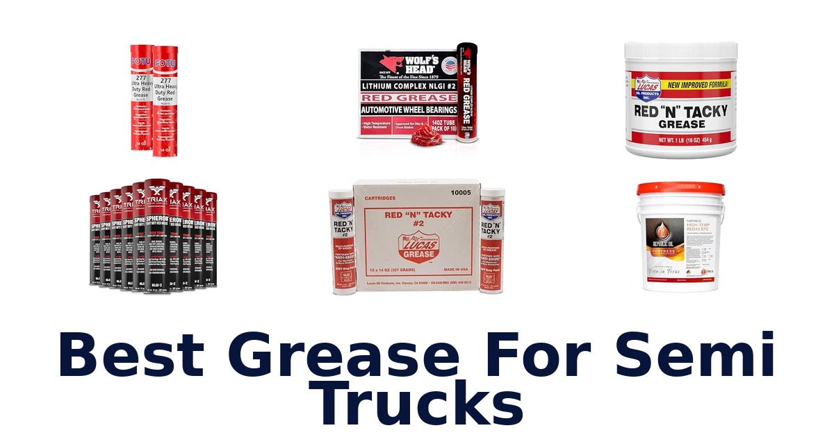 Best Grease For Semi Trucks