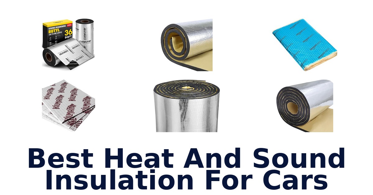 Best Heat And Sound Insulation For Cars