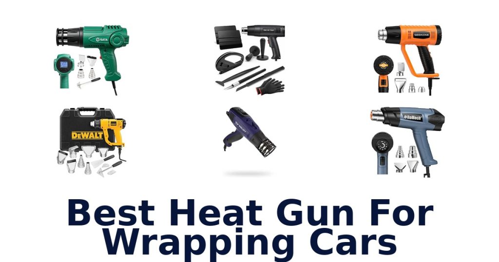 Best Heat Gun For Wrapping Cars