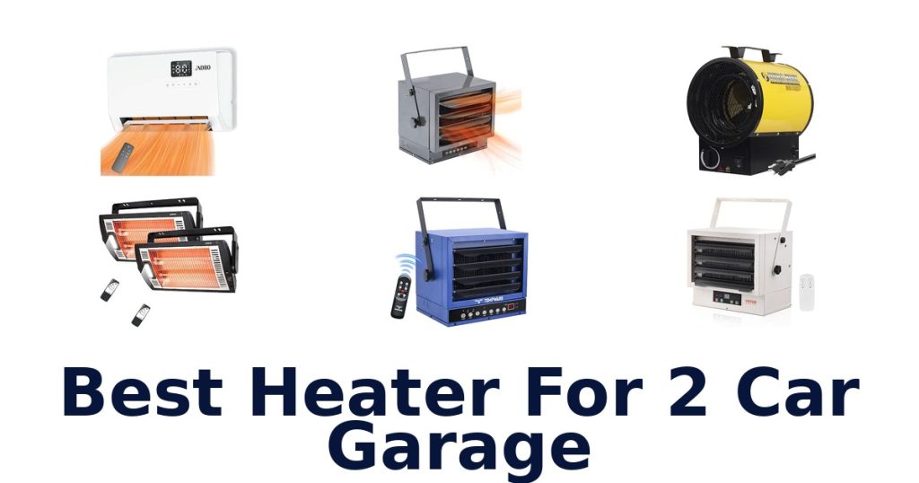 Best Heater For 2 Car Garage