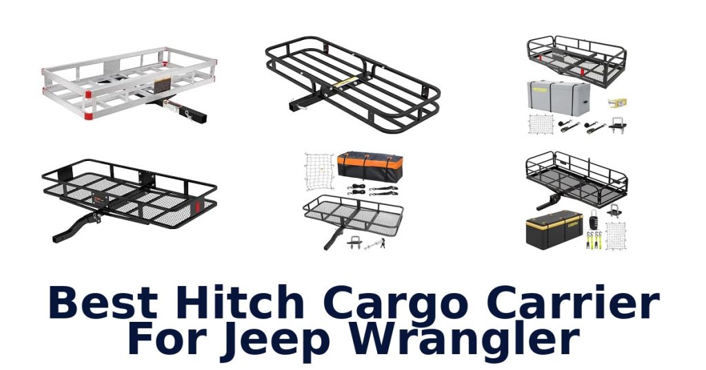 Best Hitch Cargo Carrier For Jeep Wrangler