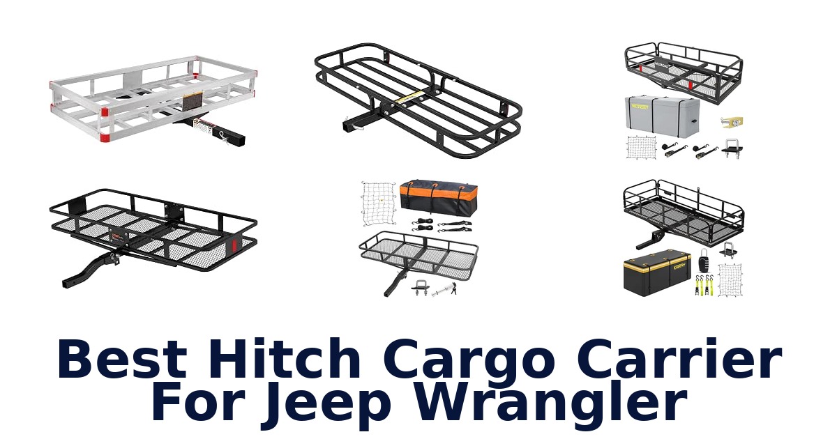 Best Hitch Cargo Carrier For Jeep Wrangler