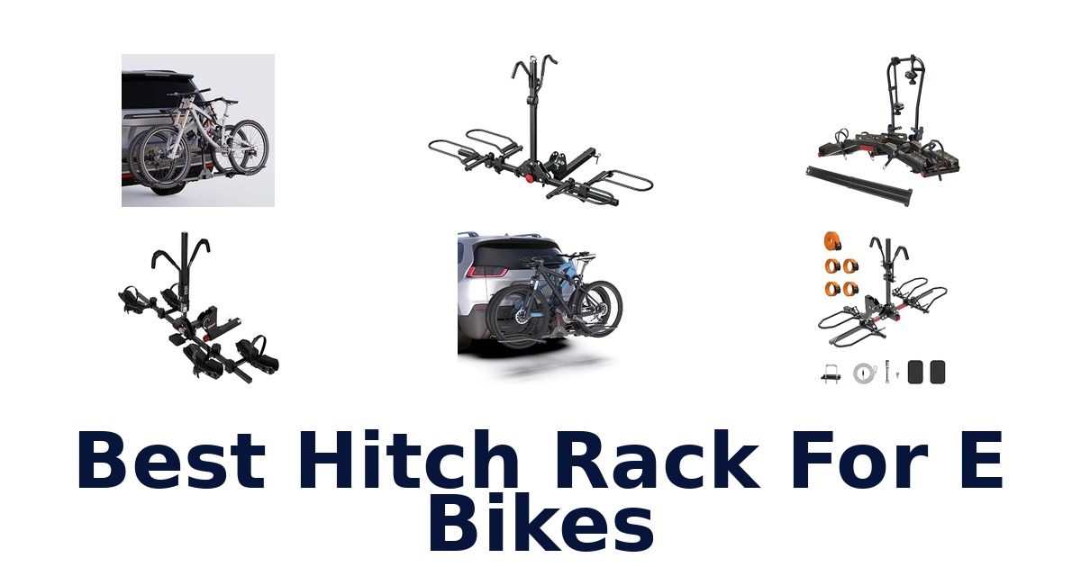 Best Hitch Rack For E Bikes