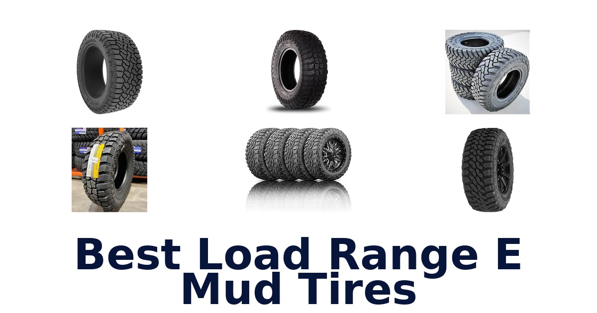 Best Load Range E Mud Tires