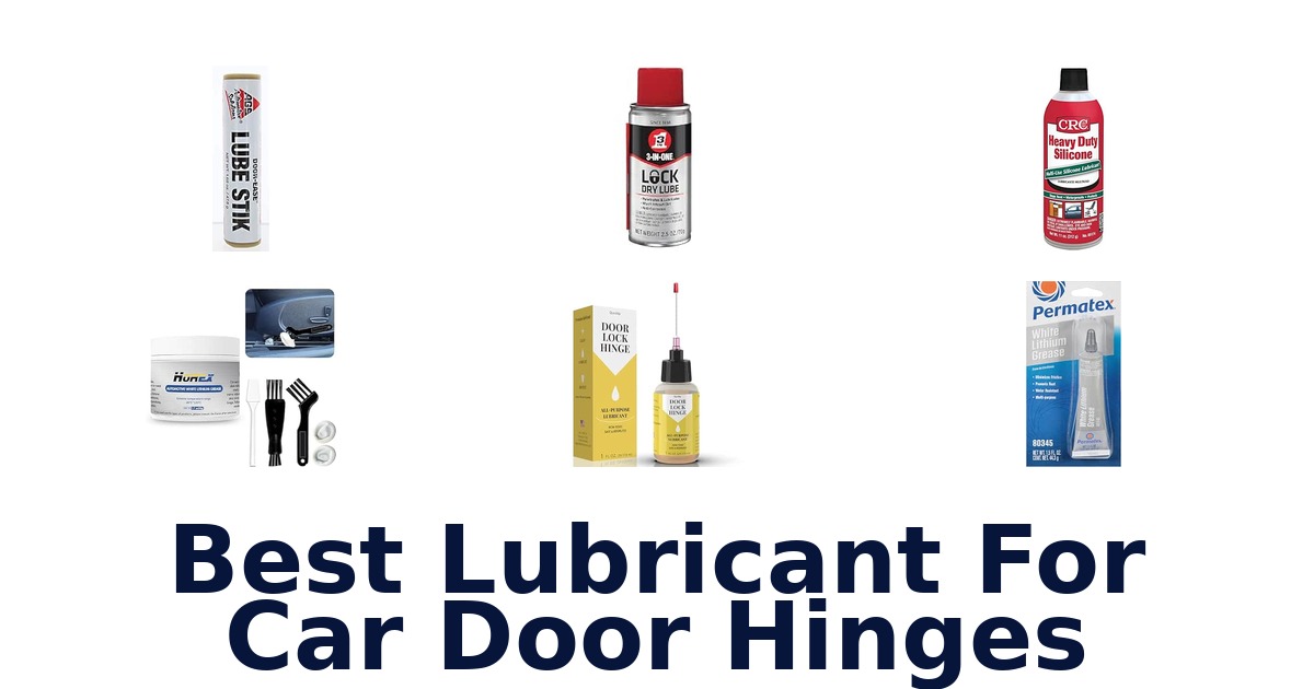Best Lubricant For Car Door Hinges