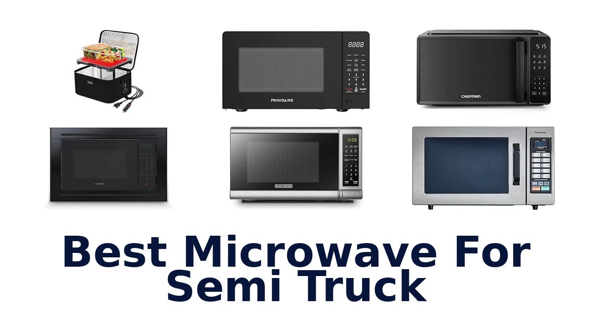 Best Microwave For Semi Truck