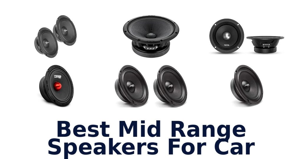 Best Mid Range Speakers For Car