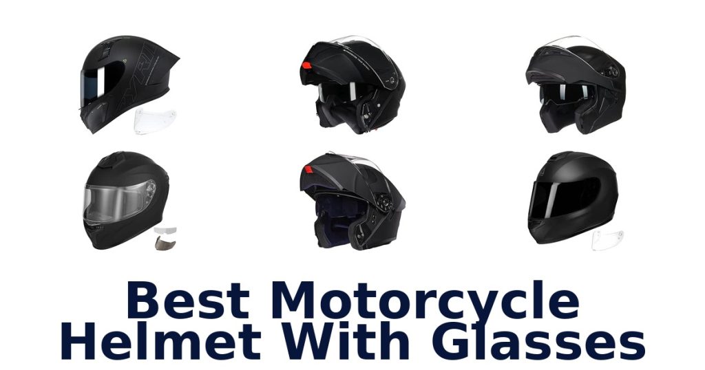 Best Motorcycle Helmet With Glasses