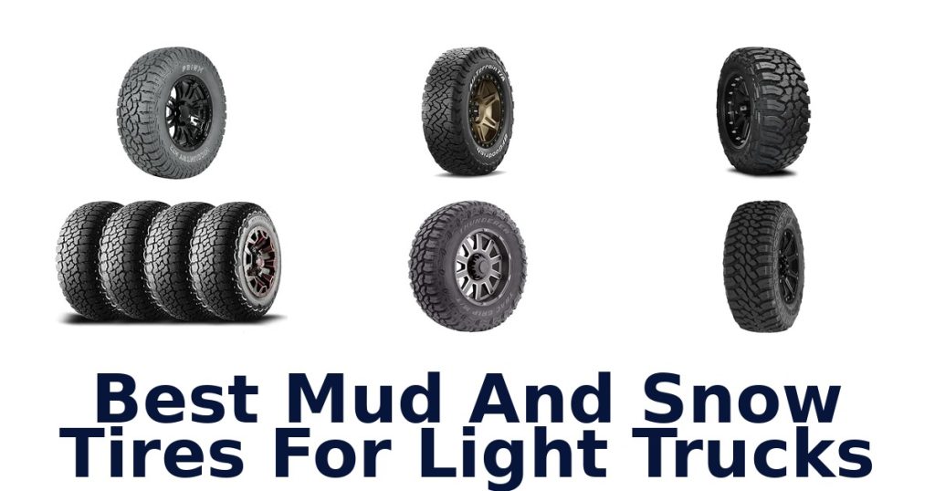 Best Mud And Snow Tires For Light Trucks