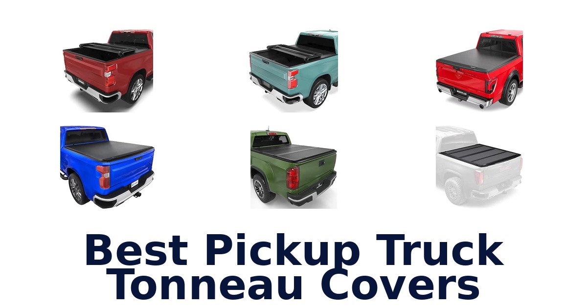 Best Pickup Truck Tonneau Covers