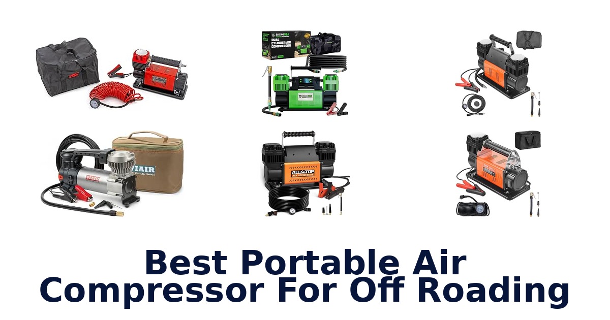 Best Portable Air Compressor For Off Roading