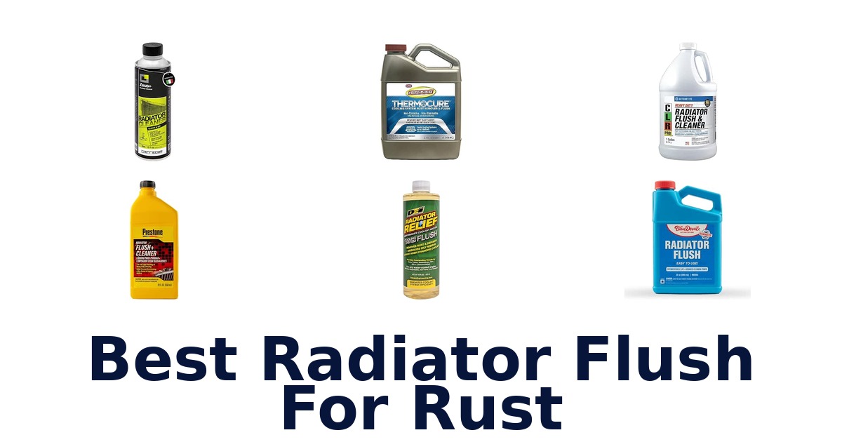 Best Radiator Flush For Rust