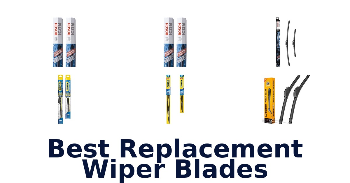 Best Replacement Wiper Blades
