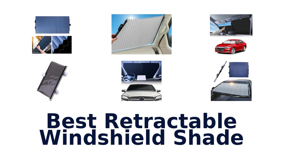 Best Retractable Windshield Shade