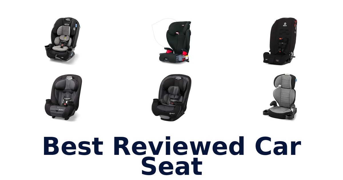 Best Reviewed Car Seat