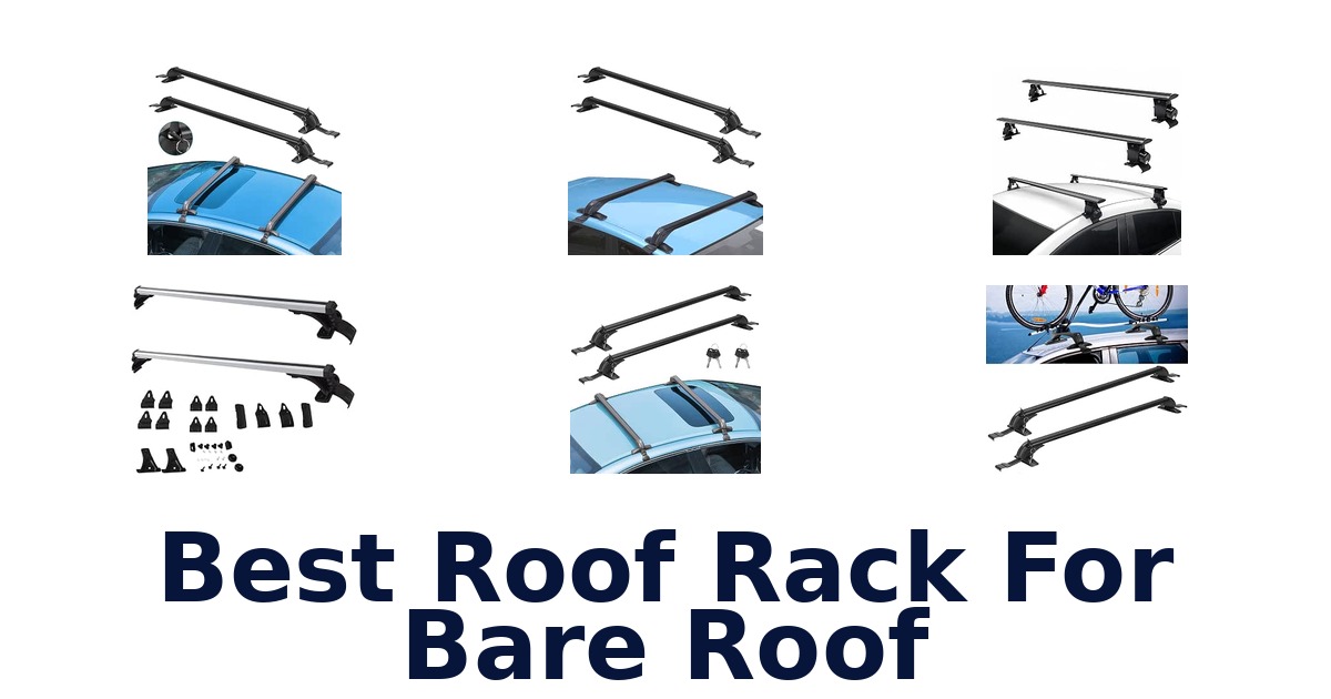 Best Roof Rack For Bare Roof
