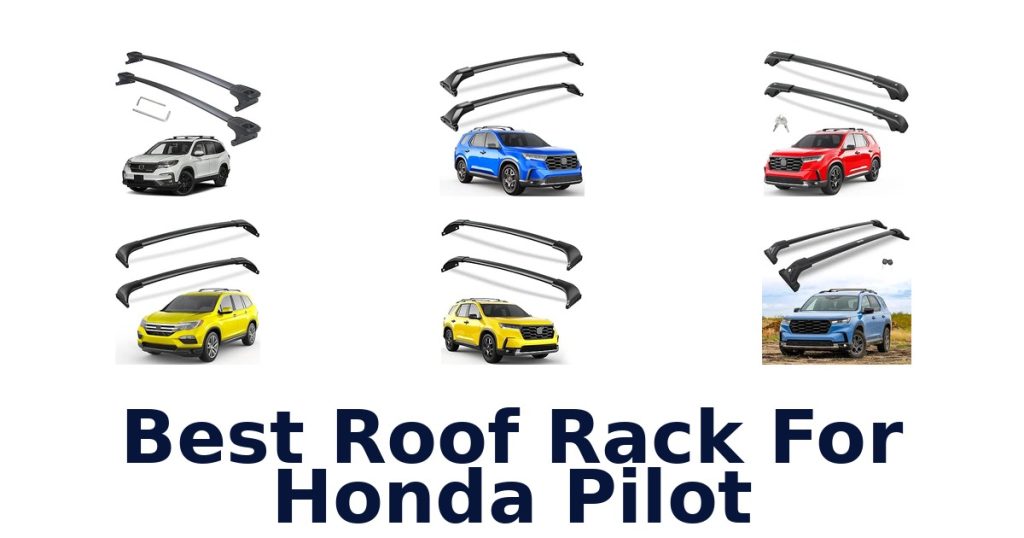 Best Roof Rack For Honda Pilot