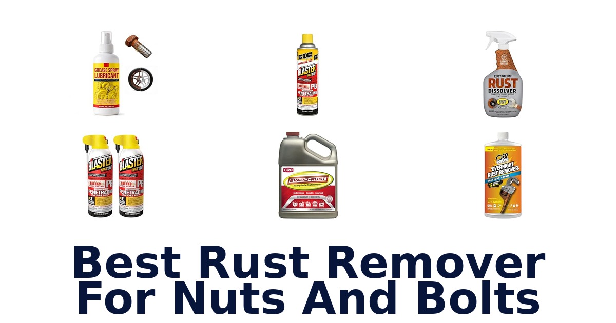 Best Rust Remover For Nuts And Bolts