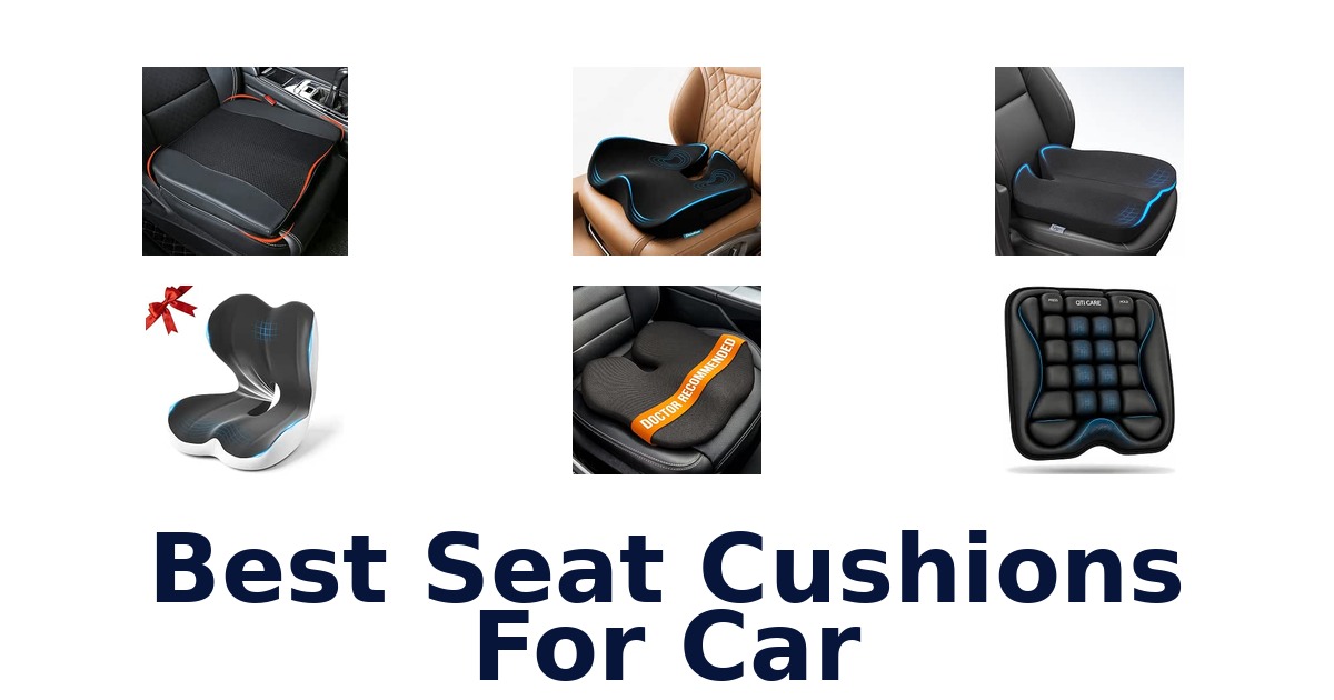 Best Seat Cushions For Car