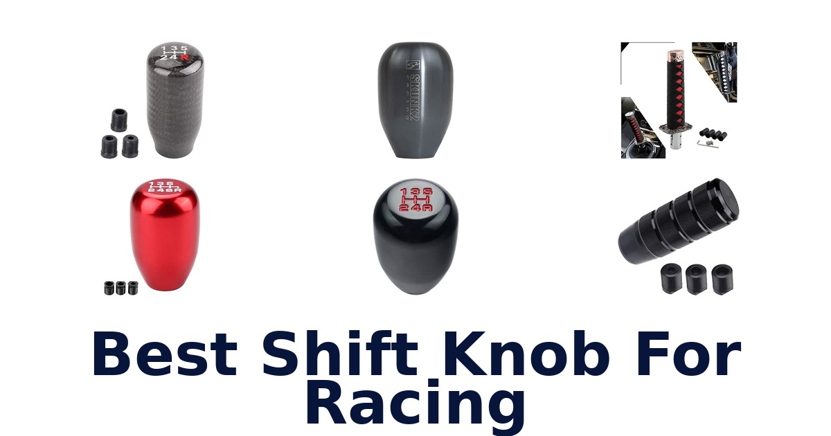 Best Shift Knob For Racing