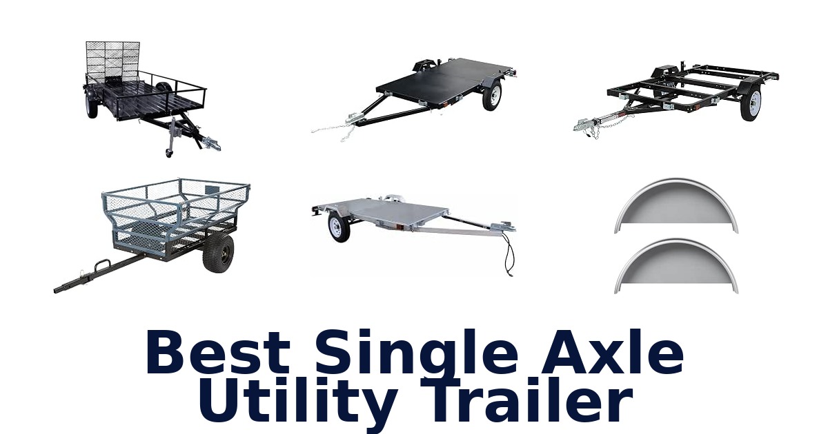 Best Single Axle Utility Trailer