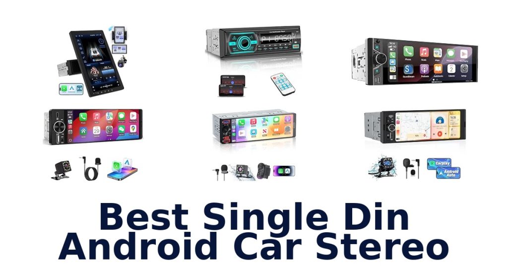Best Single Din Android Car Stereo