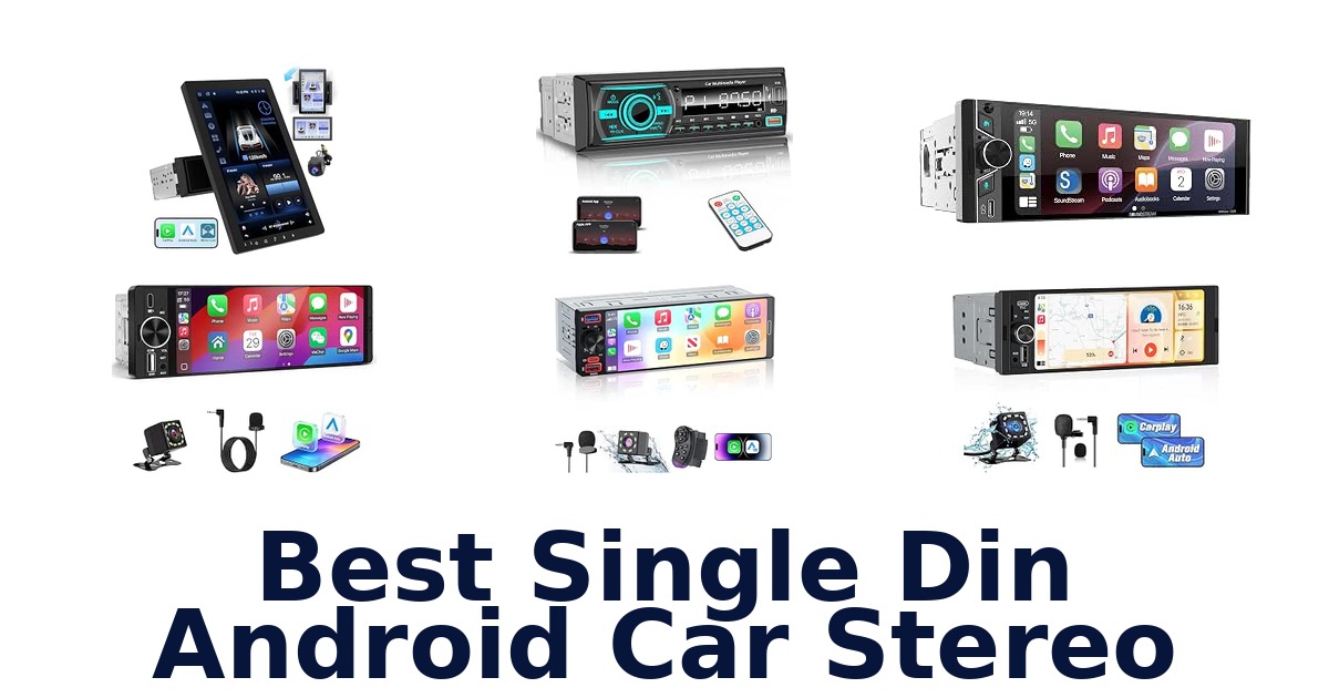 Best Single Din Android Car Stereo