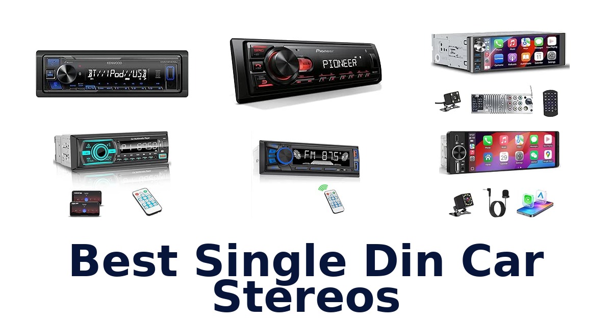 Best Single Din Car Stereos