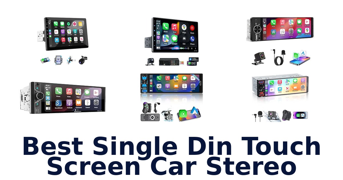 Best Single Din Touch Screen Car Stereo