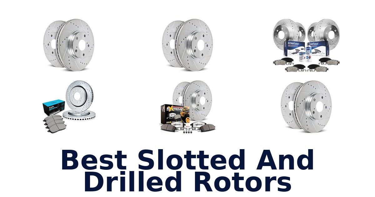 Best Slotted And Drilled Rotors