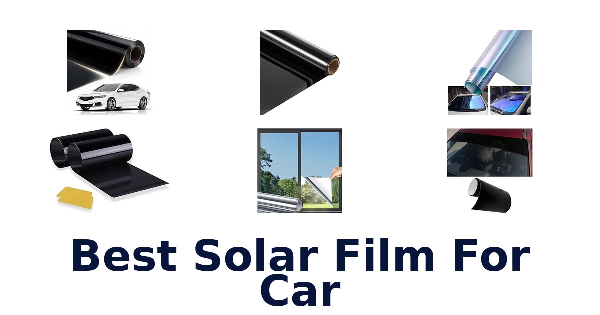 Best Solar Film For Car
