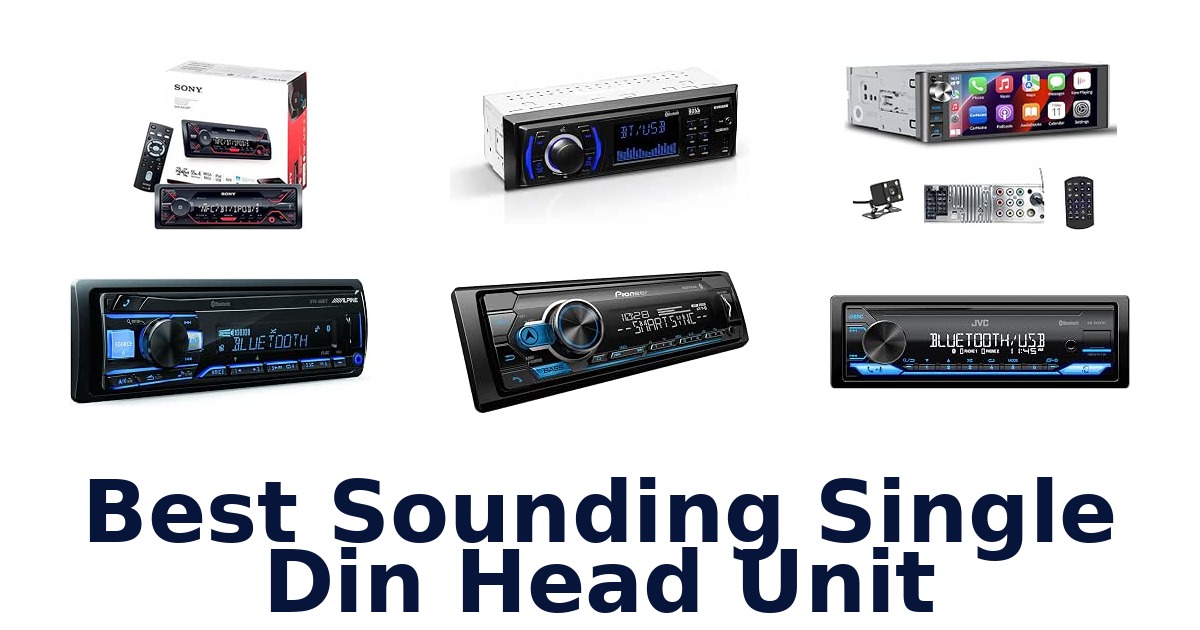 Best Sounding Single Din Head Unit