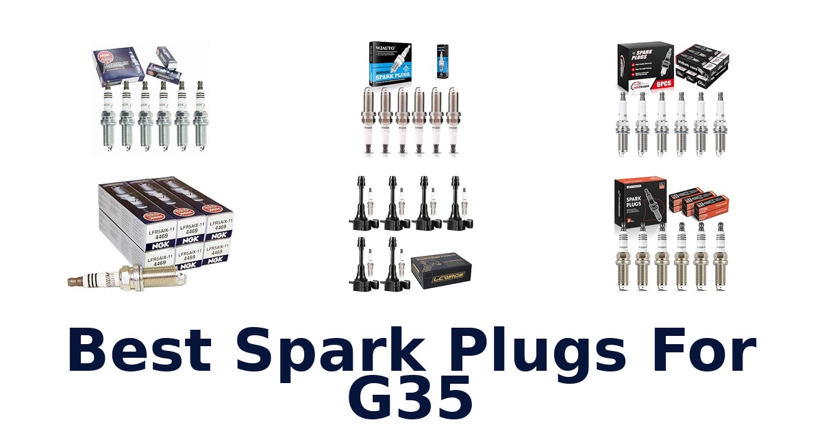 Best Spark Plugs For G35