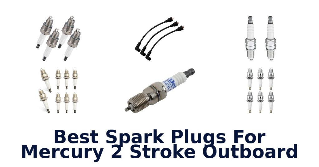 Best Spark Plugs For Mercury 2 Stroke Outboard