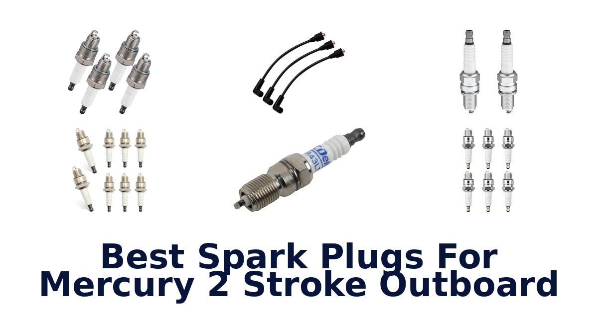 Best Spark Plugs For Mercury 2 Stroke Outboard