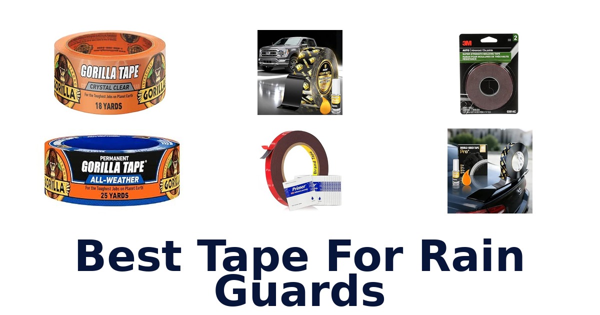 Best Tape For Rain Guards