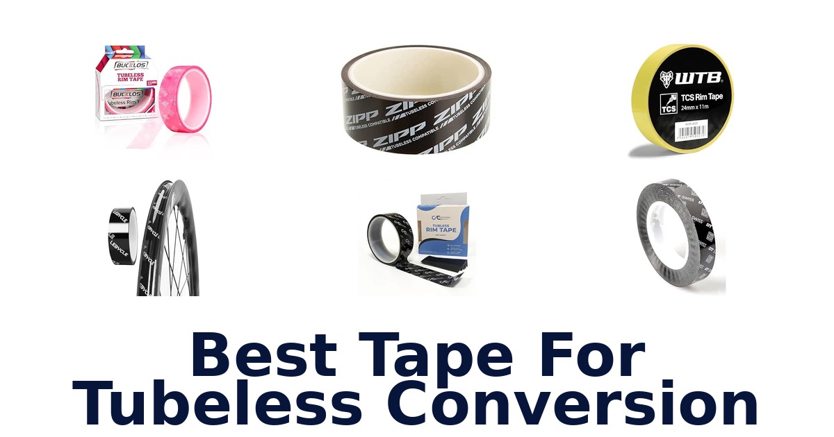 Best Tape For Tubeless Conversion