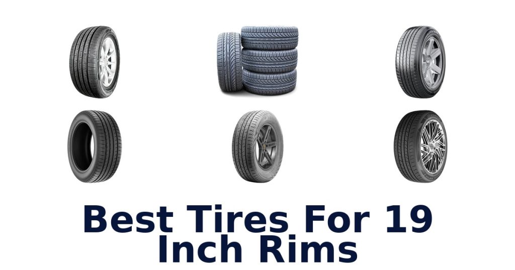 Best Tires For 19 Inch Rims