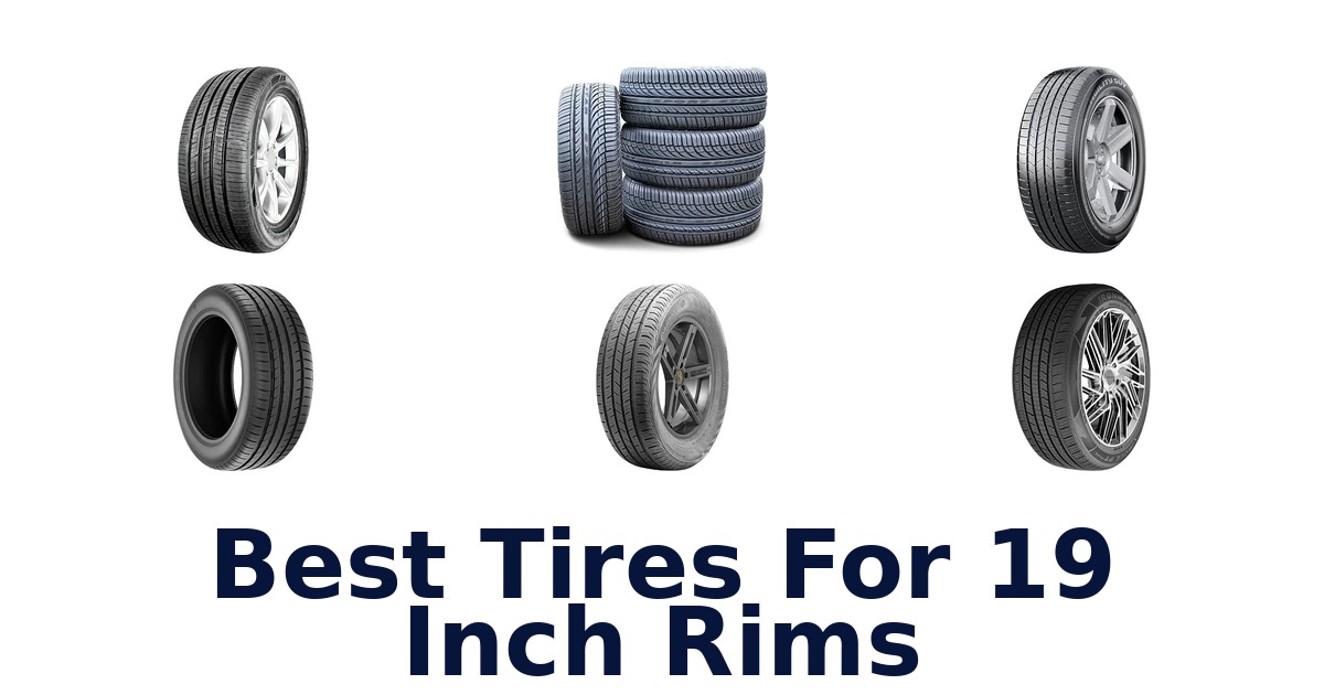 Best Tires For 19 Inch Rims