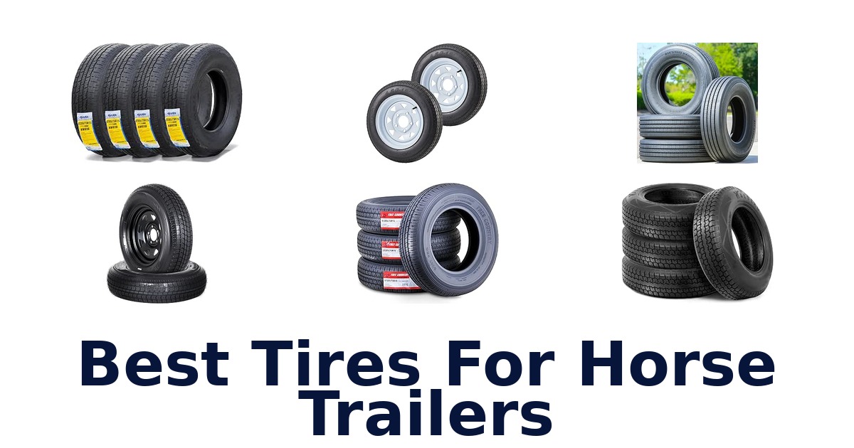 Best Tires For Horse Trailers