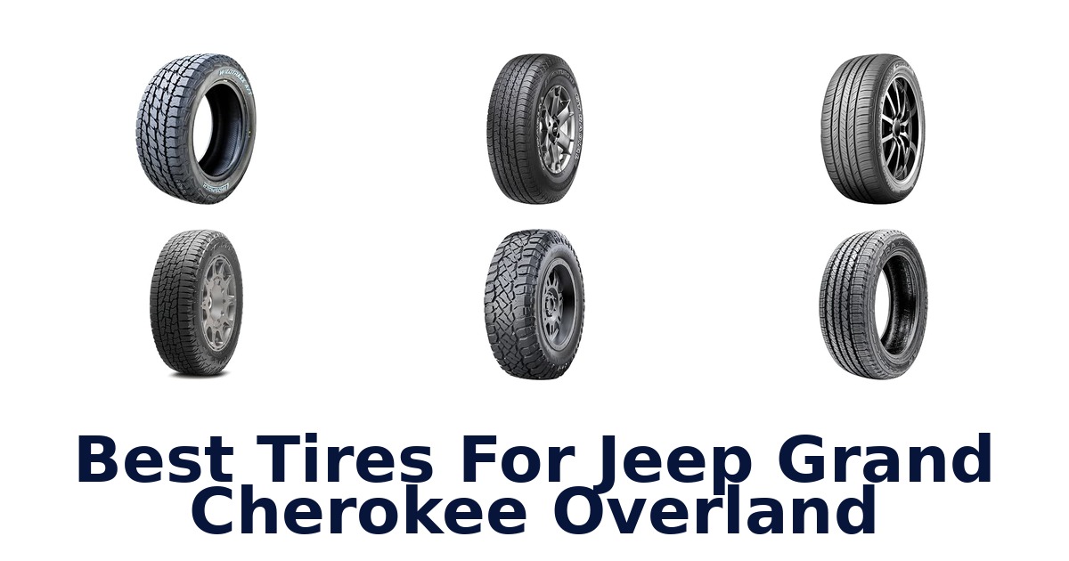 Best Tires For Jeep Grand Cherokee Overland