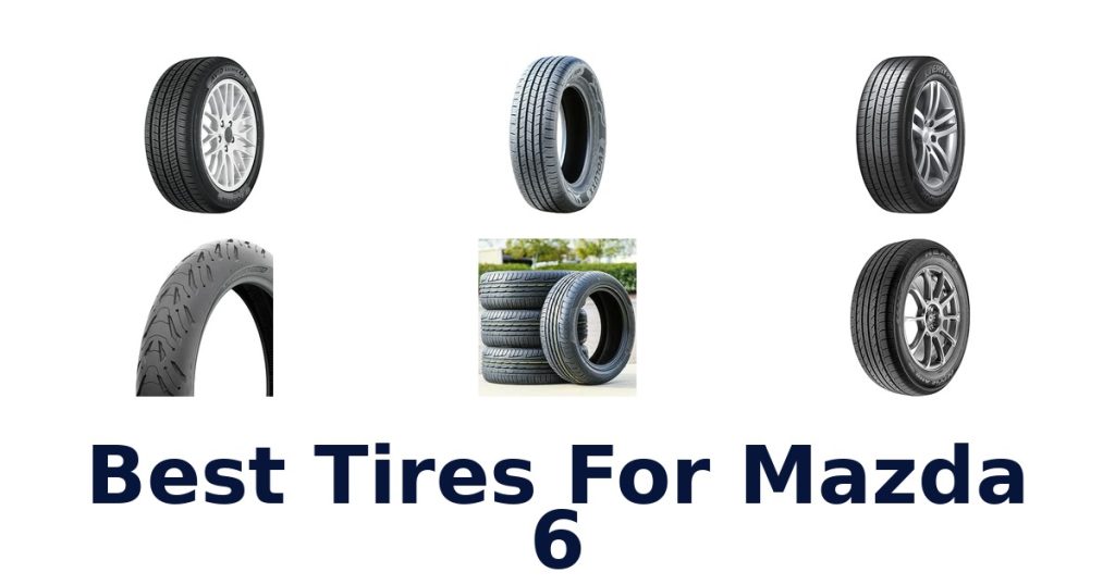 Best Tires For Mazda 6