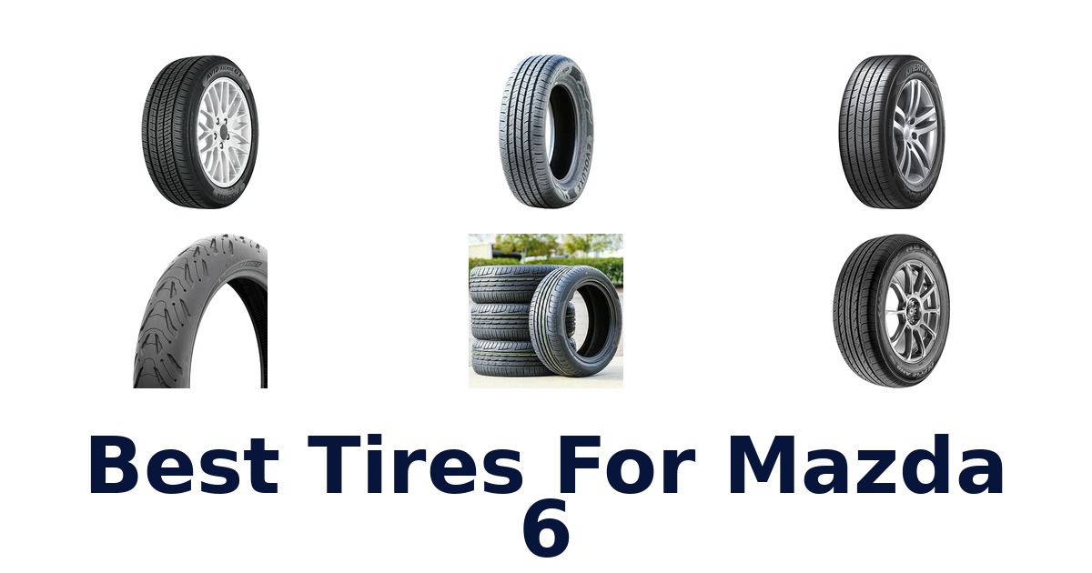 Best Tires For Mazda 6