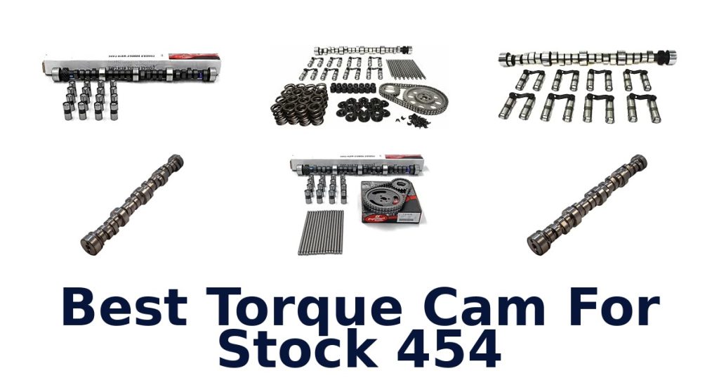 Best Torque Cam For Stock 454